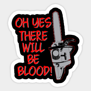 Horror Movie Quotes There Will Be Blood Sticker